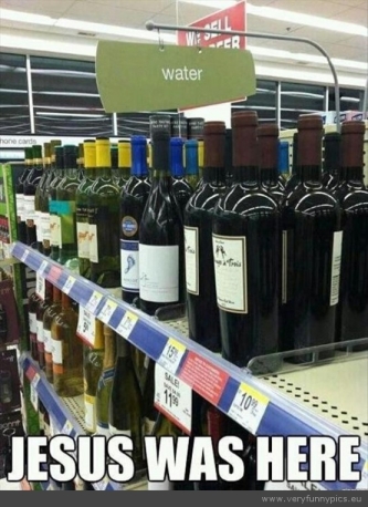 funny-picture-water-into-wine-jesus-was-here-555x764